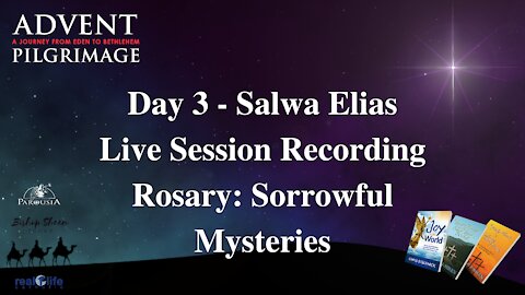 Day 3 - Advent Pilgrimage 2021 - Salwa Elias - LIVE Session Recording