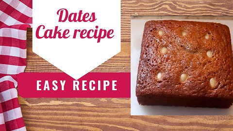 Date Cake Recipe | Moist Date Cake | Special Cake Recipe