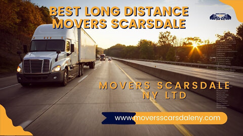 Best Long Distance Scarsdale | Movers Scarsdale NY LTD