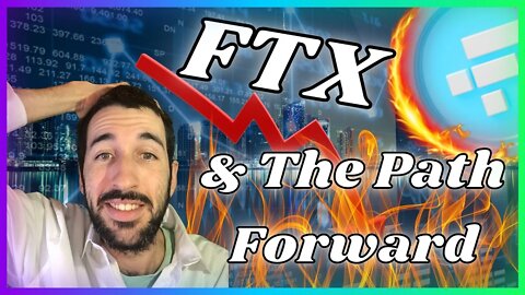 FTX, What Happened and the Path Forward!