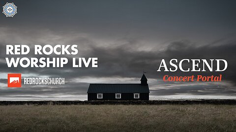 Red Rocks Worship Live ~ "Ascend" (concert portal)
