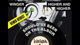 Episode 15: Higher and Higher b/w Madalaine - Winger - B-Side and Bonus Track - Viewer Request