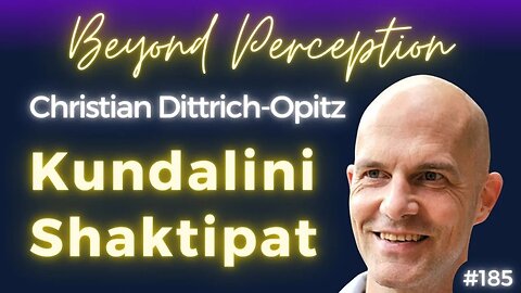 Kundalini Awakening: True Enlightenment is possible for All | Christian Dittrich-Opitz (#185)