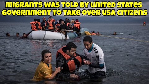 MIGRANTS WAS TOLD TO TAKE OVER UNITED STATES CITIZENS BY USA GOVERNMENT