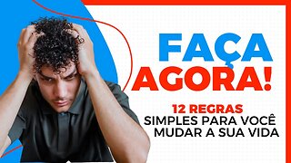 12 REGRAS PARA VIDA, FACA ISSO E MUDE O SEU ESTILO DE VIDA