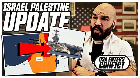 Israel Palestine Update - US Aircraft Carrier Changes Conflict