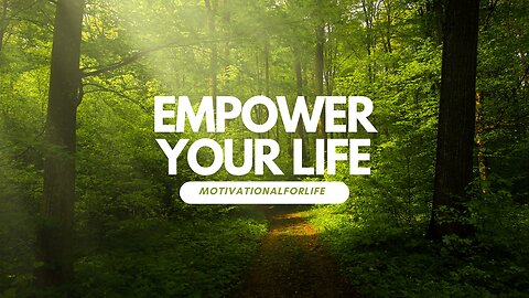 EMPOWER YOUR LIFE | Motivational Speeches For Success In Life