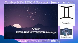 GEMINI Sun, Moon & Rising: Catalyst NEW MOON Forecast - June 6-21, 2024