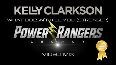 Kelly Clarkson- What Doesn't Kill You (Stronger) (Power Rangers: Legacy Video Mix)