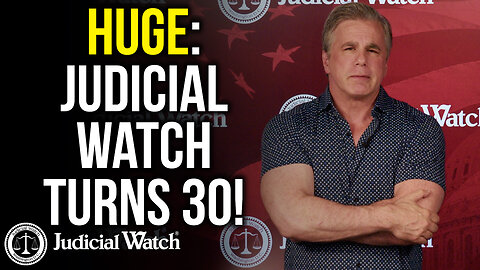 HUGE: Judicial Watch Turns 30!