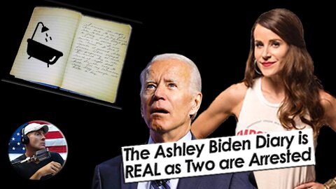 The Ashley Biden Diary is REAL as Two are Arrested. Do You Know What’s In It?