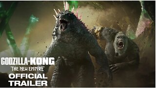 Godzilla x Kong The New Empire Official Trailer