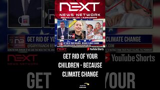 Get Rid Of Your Children - Because Climate Change #shorts