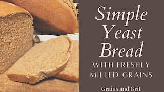 Simple Yeast Bread Using Freshly Milled Wheat | Whole Wheat Bread Recipe | Sandwich Bread Recipe