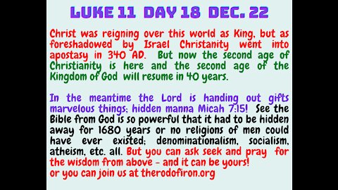 Luke 11 GOD KNOWS HOW TO GIVE US A PERFECT BIBLE, BUT IT MUST BE DONE SLOWLY!