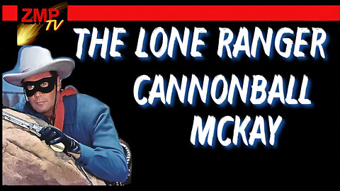 The Lone Ranger | Cannonball McKay | Clayton Moore | S1E16