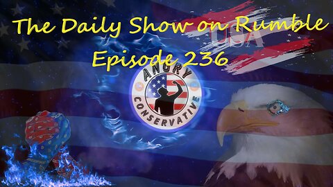 The Daily Show with the Angry Conservative - Episode 236