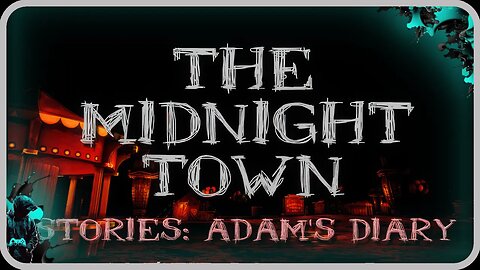 I Didn't "Think Too Well"😂 The Midnight Town Stories: Adam's Diary