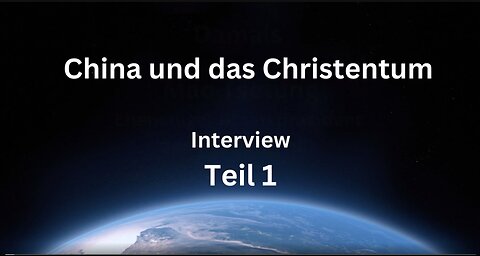 Interview Teil 1 Christenverfolgung heute - China & das Christentum