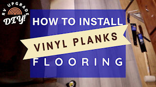 【RV Upgrades】Vinyl Planks Flooring - DIY - Avoid these mistakes!