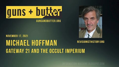 Michael Hoffman | Gateway 21 and the Occult Imperium | Guns & Butter