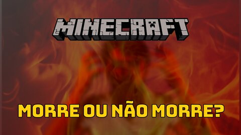 Morre ou não morre? - Minecraft 1.18.2