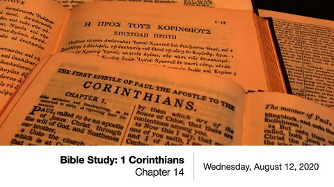 1 Corinthians 14 - Wednesday Bible Study, August 12, 2020