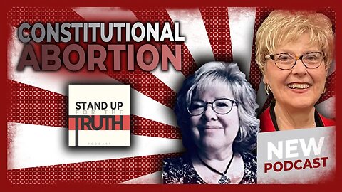 Constitutional Abortion - Stand Up For The Truth w/ Julaine Appling