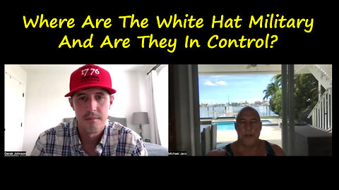 Derek Johnson & Michael Jaco HUGE "Where Are The White Hat Military" Sept 7.