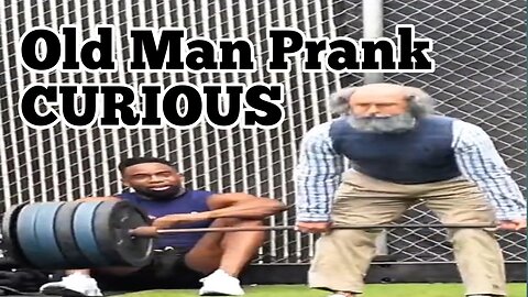 Old Man Prank Curious