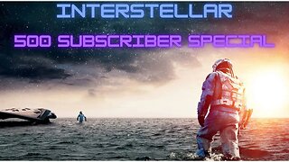 Interstellar Movie Review- 500 Subscriber Special- Matthew McConaughey Saves Earth