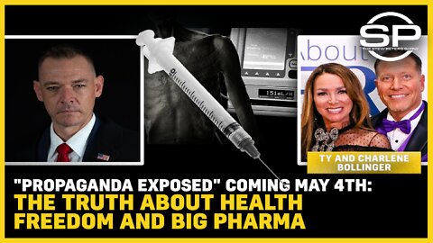 “Propaganda Exposed" Coming May 4th: The Truth about Health Freedom and Big Pharma