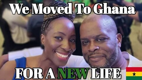 Ghana Changed Us Forever| Moving To Ghana| Get To Know Ghana Bound