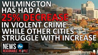 Violent crime decreasing in Delaware city whose Democrat Mayor was a hard no go on "Defund Police"