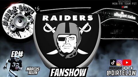DirtELow's #Raiders Fan Show!!!! Ep#32