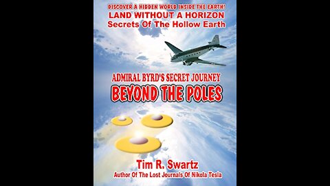 Admiral Byrd's Secret Journey Beyond The Poles with Tim Swartz