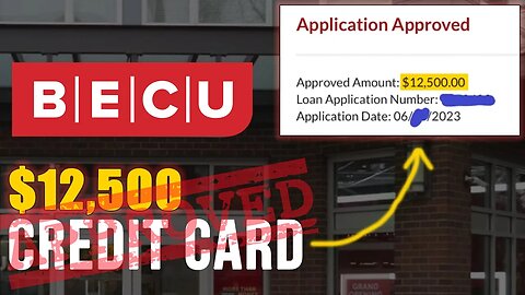 $12,500 BECU Credit Card Approval - NO DOCS?