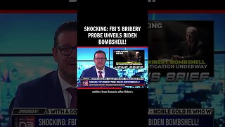 SHOCKING: FBI's Bribery Probe Unveils Biden Bombshell!