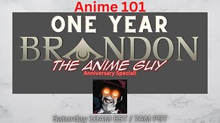 Anime 101 | One Year Anniversary | Special Guests