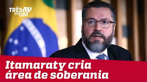 Itamaraty cria área de soberania e cria pasta para se relacionar com os EUA e a China