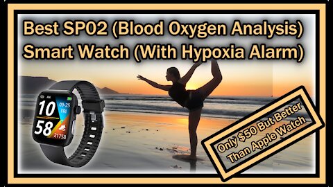 Best SP02 (Blood Oxygen Analysis) Smart Watch (With Hypoxia Alarm) Only $50 Better Than Apple Watch
