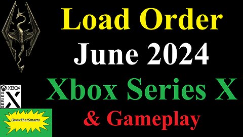 Skyrim - Load Order - June 2024 - Xbox Series X