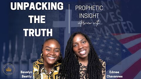 UNPACKING THE TRUTH | False Prophets, the Vaccine, BLM & more!