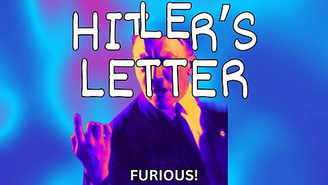 Hitlers Furious Letter To The Brithish