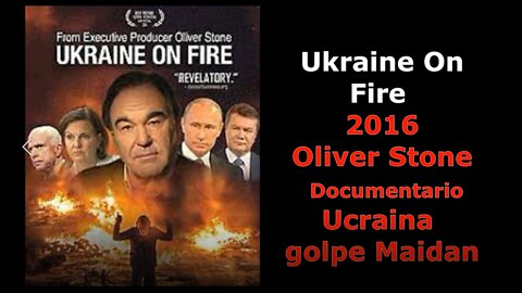 Ukraine On Fire - Oliver Stone - - Documentario ucraina golpe Maidan