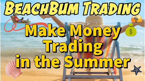 Make Money Trading in the Summer