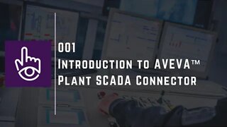 Introduction to AVEVA™ Plant SCADA Connector | Part - 1 |