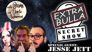 Secret Show! Shhhhh! #58 w/Jesse Jett! | Extra Bulla Midnight