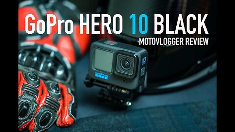 Motovlog? WATCH THIS! GoPro Hero 10 Black