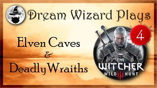 DWP 105 ~ Witcher III ~ [#4] "Elven Caves & Deadly Wraiths"